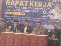 Rapat Kerja Karang Taruna Kabupaten Tangerang Pengurus Masa Bakti 2025 – 2030.